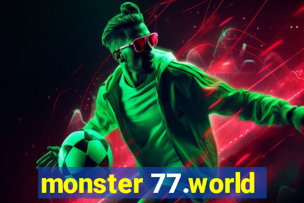 monster 77.world